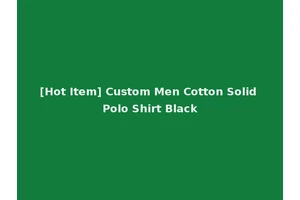 [Hot Item] Custom Men Cotton Solid Polo Shirt Black