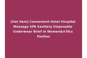 [Hot Item] Convenient Hotel Hospital Massage SPA Sanitary Disposable Underwear Brief in Women's Panties