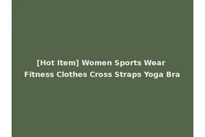 [Hot Item] Women Sports Wear Fitness Clothes Cross Straps Yoga Bra