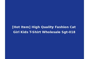 [Hot Item] High Quality Fashion Cat Girl Kids T-Shirt Wholesale Sgt-018