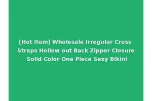 [Hot Item] Wholesale Irregular Cross Straps Hollow out Back Zipper Closure Solid Color One Piece Sexy Bikini