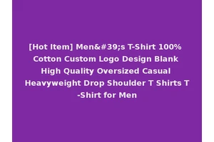[Hot Item] Men's T-Shirt 100% Cotton Custom Logo Design Blank High Quality Oversized Casual Heavyweight Drop Shoulder T Shirts T-Shirt for Men