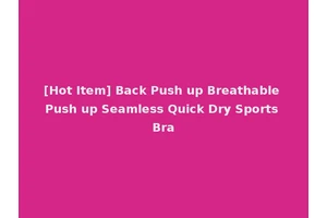 [Hot Item] Back Push up Breathable Push up Seamless Quick Dry Sports Bra