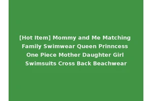 [Hot Item] Mommy and Me Matching Family Swimwear Queen Prinncess One Piece Mother Daughter Girl Swimsuits Cross Back Beachwear