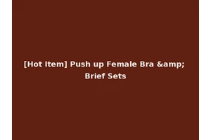 [Hot Item] Push up Female Bra &amp; Brief Sets