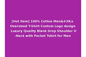 [Hot Item] 100% Cotton Men's Oversized T-Shirt Custom Logo design Luxury Quality Blank Drop Shoulder O-Neck with Pocket Tshirt for Men