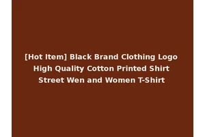 [Hot Item] Black Brand Clothing Logo High Quality Cotton Printed Shirt Street Wen and Women T-Shirt
