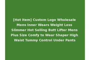 [Hot Item] Custom Logo Wholesale Mens Inner Wears Weight Loss Slimmer Hot Selling Butt Lifter Mens Plus Size Comfy to Wear Shaper High Waist Tummy Control Under Pants
