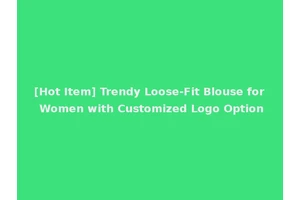 [Hot Item] Trendy Loose-Fit Blouse for Women with Customized Logo Option