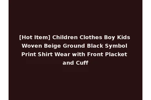 [Hot Item] Children Clothes Boy Kids Woven Beige Ground Black Symbol Print Shirt Wear with Front Placket and Cuff