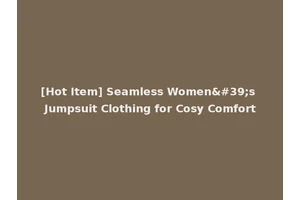 [Hot Item] Seamless Women's Jumpsuit Clothing for Cosy Comfort