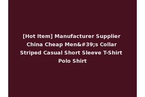[Hot Item] Manufacturer Supplier China Cheap Men's Collar Striped Casual Short Sleeve T-Shirt Polo Shirt