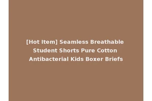 [Hot Item] Seamless Breathable Student Shorts Pure Cotton Antibacterial Kids Boxer Briefs