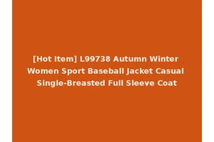 [Hot Item] L99738 Autumn Winter Women Sport Baseball Jacket Casual Single-Breasted Full Sleeve Coat