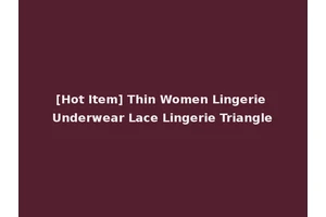 [Hot Item] Thin Women Lingerie Underwear Lace Lingerie Triangle