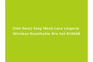 [Hot Item] Sexy Mesh Lace Lingerie Wireless Breathable Bra Set 8036dB