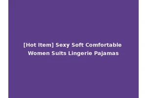 [Hot Item] Sexy Soft Comfortable Women Suits Lingerie Pajamas