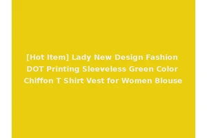 [Hot Item] Lady New Design Fashion DOT Printing Sleeveless Green Color Chiffon T Shirt Vest for Women Blouse