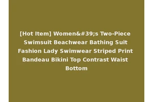 [Hot Item] Women's Two-Piece Swimsuit Beachwear Bathing Suit Fashion Lady Swimwear Striped Print Bandeau Bikini Top Contrast Waist Bottom