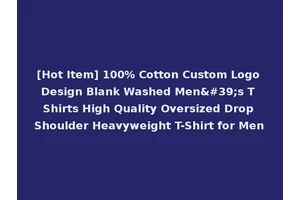 [Hot Item] 100% Cotton Custom Logo Design Blank Washed Men's T Shirts High Quality Oversized Drop Shoulder Heavyweight T-Shirt for Men
