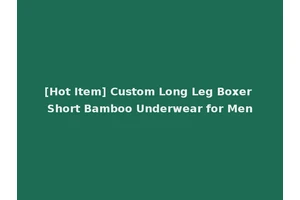 [Hot Item] Custom Long Leg Boxer Short Bamboo Underwear for Men
