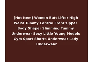 [Hot Item] Women Butt Lifter High Waist Tummy Control Front zipper Body Shaper Slimming Tummy Underwear Sexy Little Young Models Gym Sport Shorts Underwear Lady Underwear