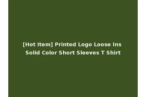 [Hot Item] Printed Logo Loose Ins Solid Color Short Sleeves T Shirt
