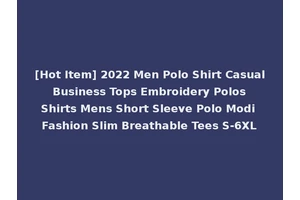 [Hot Item] 2022 Men Polo Shirt Casual Business Tops Embroidery Polos Shirts Mens Short Sleeve Polo Modi Fashion Slim Breathable Tees S-6XL
