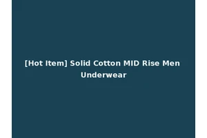 [Hot Item] Solid Cotton MID Rise Men Underwear