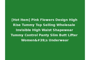 [Hot Item] Pink Flowers Design High Rise Tummy Top Selling Wholesale Invisible High Waist Shapewear Tummy Control Panty Slim Butt Lifter Women's Underwear