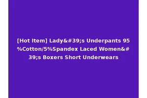 [Hot Item] Lady's Underpants 95%Cotton/5%Spandex Laced Women's Boxers Short Underwears
