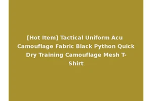 [Hot Item] Tactical Uniform Acu Camouflage Fabric Black Python Quick Dry Training Camouflage Mesh T-Shirt