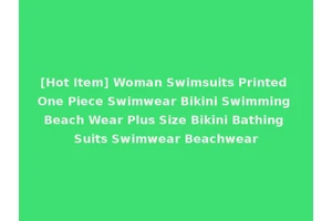 [Hot Item] Woman Swimsuits Printed One Piece Swimwear Bikini Swimming Beach Wear Plus Size Bikini Bathing Suits Swimwear Beachwear