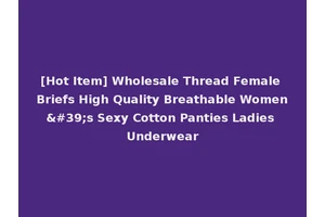 [Hot Item] Wholesale Thread Female Briefs High Quality Breathable Women's Sexy Cotton Panties Ladies Underwear