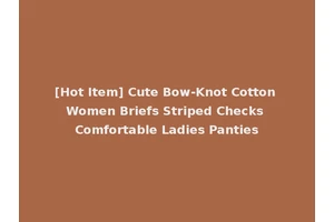 [Hot Item] Cute Bow-Knot Cotton Women Briefs Striped Checks Comfortable Ladies Panties