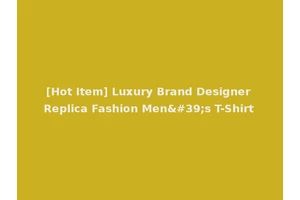 [Hot Item] Luxury Brand Designer Replica Fashion Men's T-Shirt