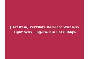 [Hot Item] Ventilate Backless Wireless Light Sexy Lingerie Bra Set 8066pk