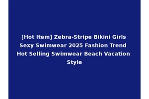 [Hot Item] Zebra-Stripe Bikini Girls Sexy Swimwear 2025 Fashion Trend Hot Selling Swimwear Beach Vacation Style