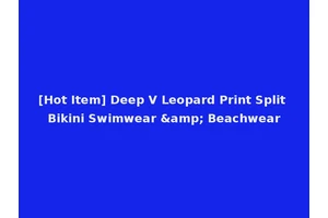 [Hot Item] Deep V Leopard Print Split Bikini Swimwear &amp; Beachwear