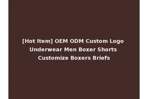 [Hot Item] OEM ODM Custom Logo Underwear Men Boxer Shorts Customize Boxers Briefs