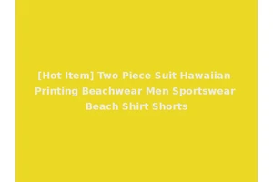 [Hot Item] Two Piece Suit Hawaiian Printing Beachwear Men Sportswear Beach Shirt Shorts