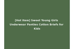 [Hot Item] Sweet Young Girls Underwear Panties Cotton Briefs for Kids