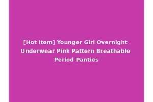 [Hot Item] Younger Girl Overnight Underwear Pink Pattern Breathable Period Panties