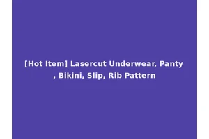 [Hot Item] Lasercut Underwear, Panty, Bikini, Slip, Rib Pattern