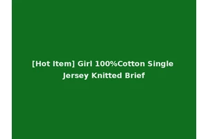 [Hot Item] Girl 100%Cotton Single Jersey Knitted Brief