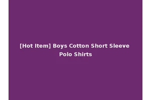 [Hot Item] Boys Cotton Short Sleeve Polo Shirts