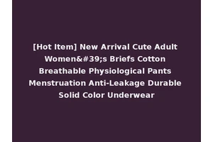 [Hot Item] New Arrival Cute Adult Women's Briefs Cotton Breathable Physiological Pants Menstruation Anti-Leakage Durable Solid Color Underwear