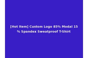 [Hot Item] Custom Logo 85% Modal 15% Spandex Sweatproof T-Shirt