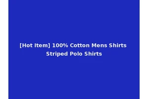 [Hot Item] 100% Cotton Mens Shirts Striped Polo Shirts