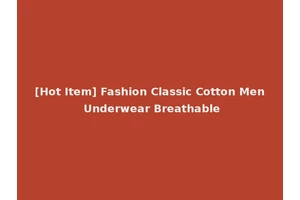 [Hot Item] Fashion Classic Cotton Men Underwear Breathable